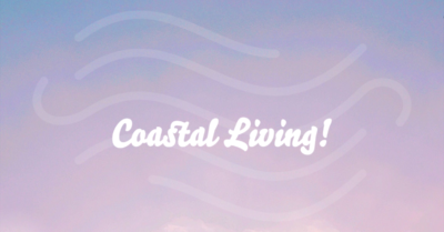 Living the Coastal Life 1