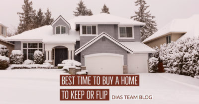 Best time to buy a home to keep or flip